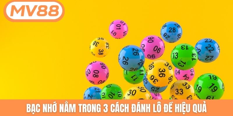 Bạc nhớ nằm trong 3 cách đánh lô đề hiệu quả