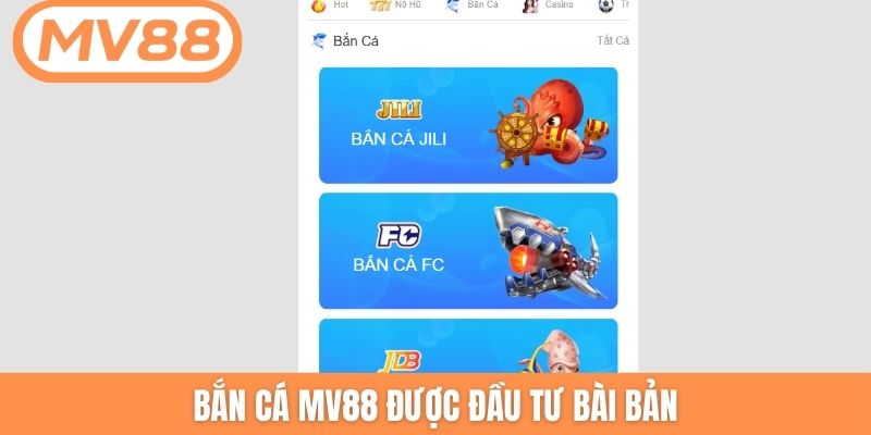 Bắn cá MV88 được đầu tư bài bản