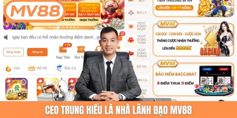 CEO Trung Hiếu là nhà lãnh đạo MV88