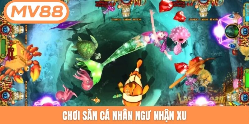 Chơi săn cá nhân ngư nhận xu