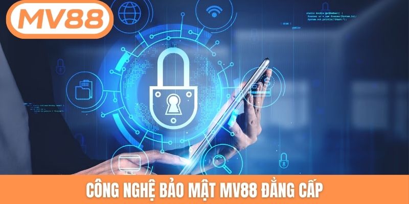 Công nghệ bảo mật MV88 đẳng cấp
