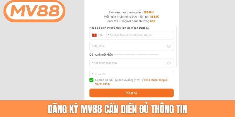 Đăng ký MV88 cần điền đủ thông tin