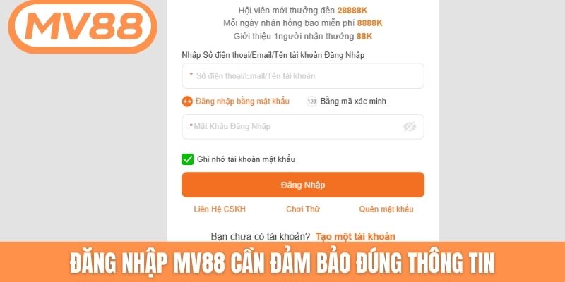 Đăng nhập MV88 cần đảm bảo đúng thông tin