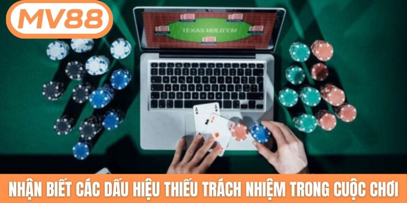 Nhận biết các dấu hiệu thiếu trách nhiệm trong cuộc chơi